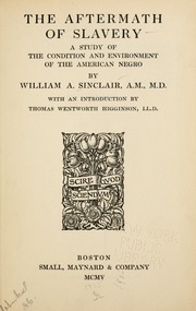 The Aftermath of Slavery - Dr. William Albert Sinclair The Aftermath of Slavery - Dr. William Albert Sinclair